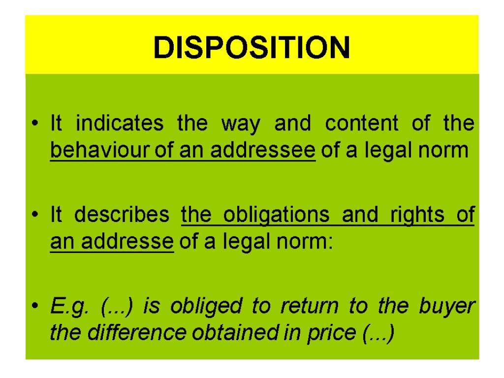 DISPOSITION It indicates the way and content of the behaviour of an addressee of